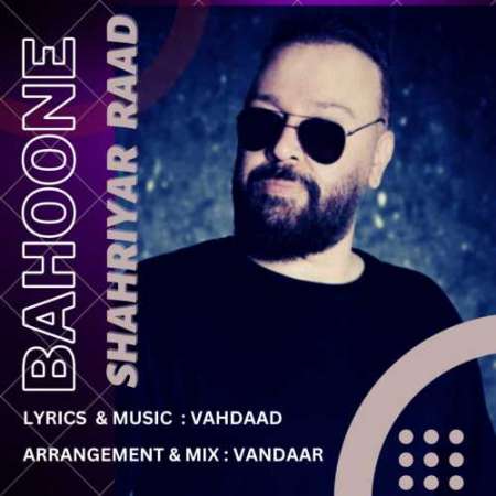 Shahryar Raad – Bahooneh